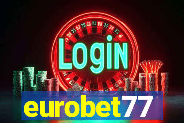 eurobet77