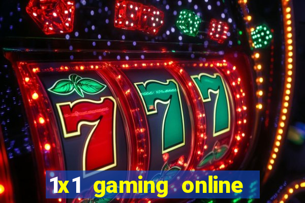 1x1 gaming online casino sites