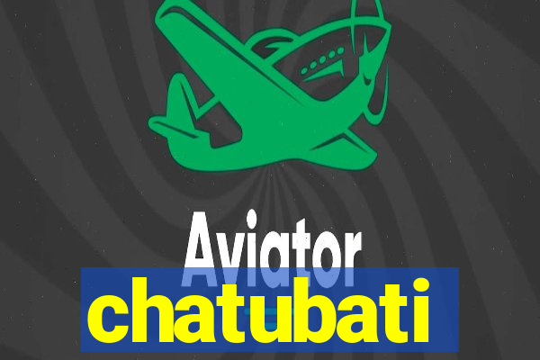 chatubati