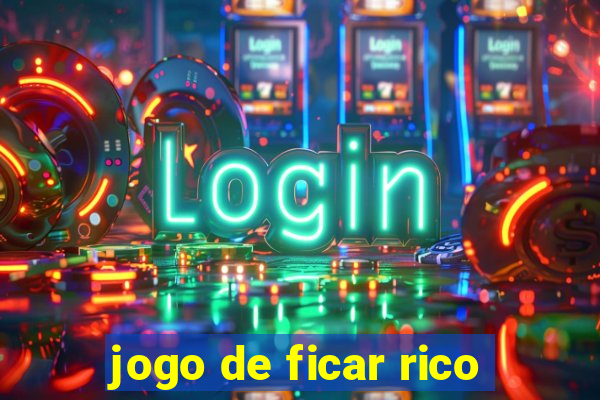 jogo de ficar rico