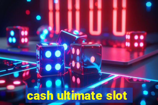 cash ultimate slot