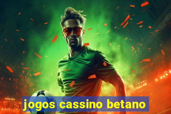 jogos cassino betano