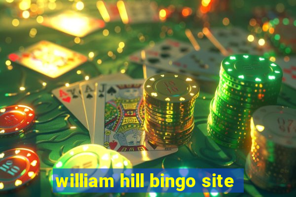 william hill bingo site