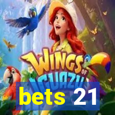 bets 21