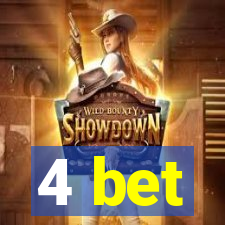 4 bet