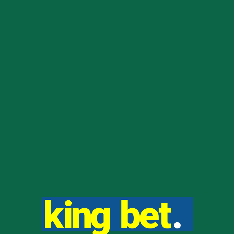 king bet.