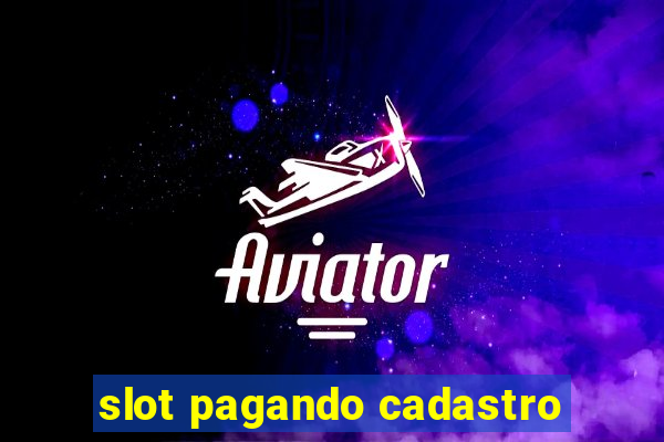 slot pagando cadastro