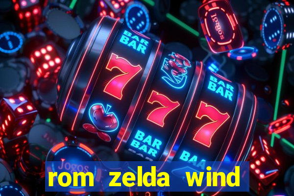 rom zelda wind waker pt br