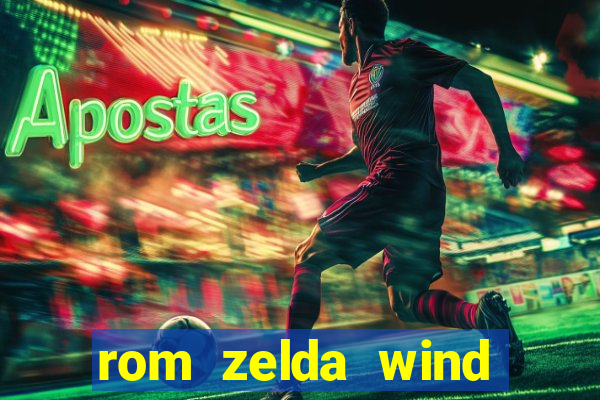 rom zelda wind waker pt br