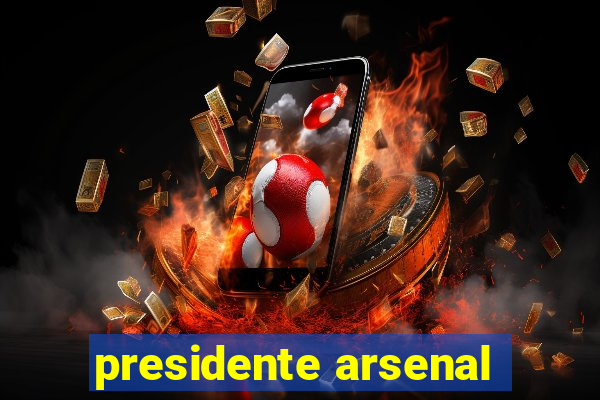 presidente arsenal