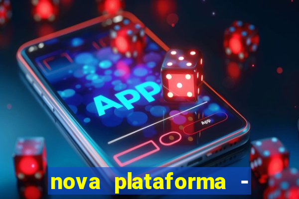 nova plataforma - fortune tiger