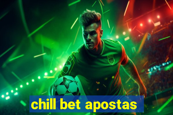 chill bet apostas