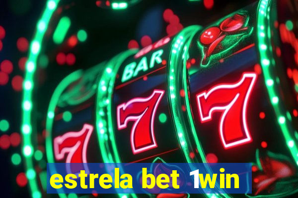 estrela bet 1win