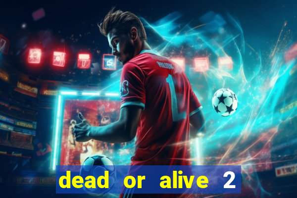 dead or alive 2 slot bonus buy