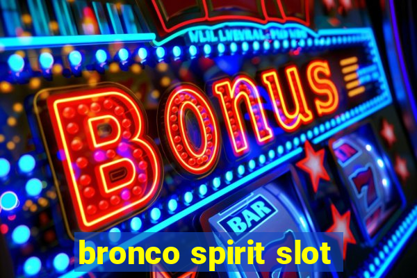 bronco spirit slot