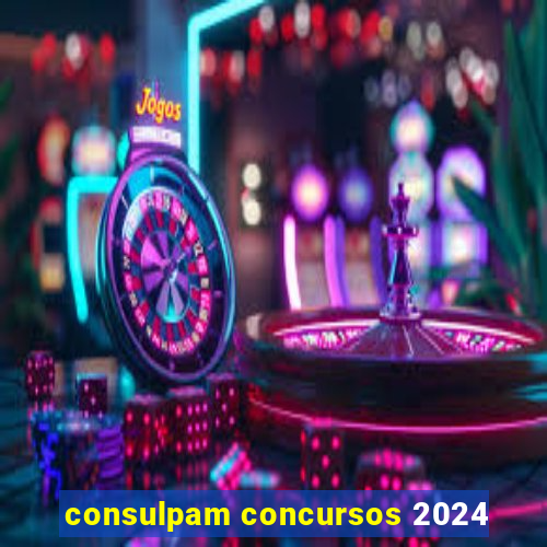 consulpam concursos 2024