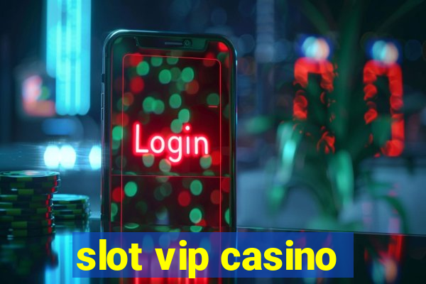 slot vip casino