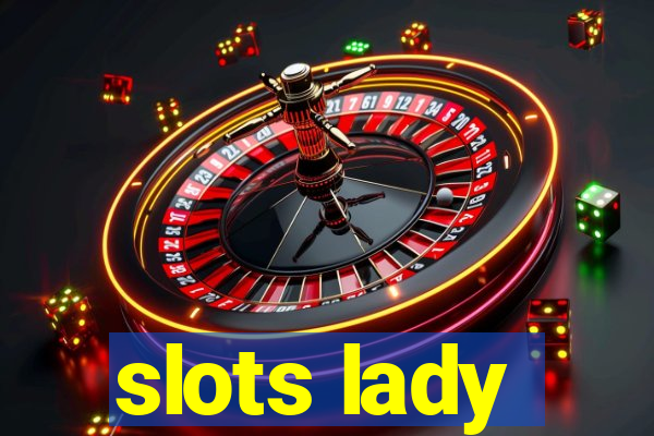 slots lady