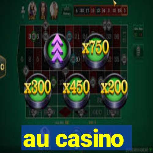 au casino