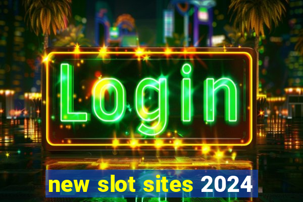 new slot sites 2024