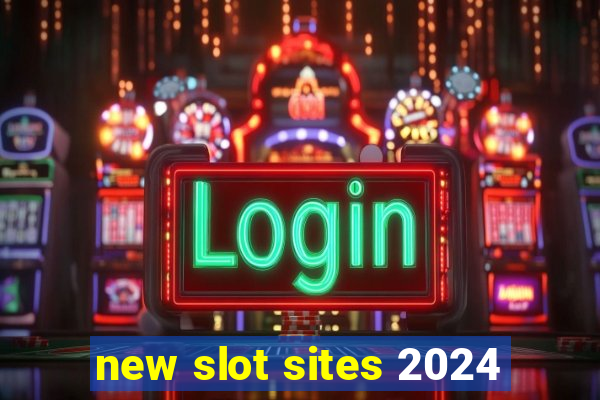 new slot sites 2024