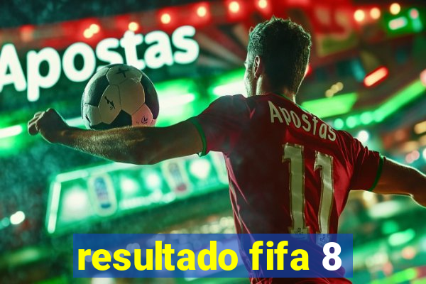 resultado fifa 8