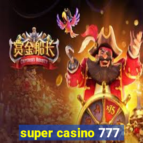 super casino 777