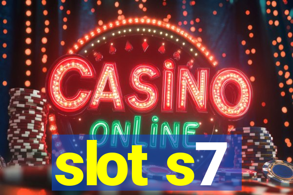 slot s7