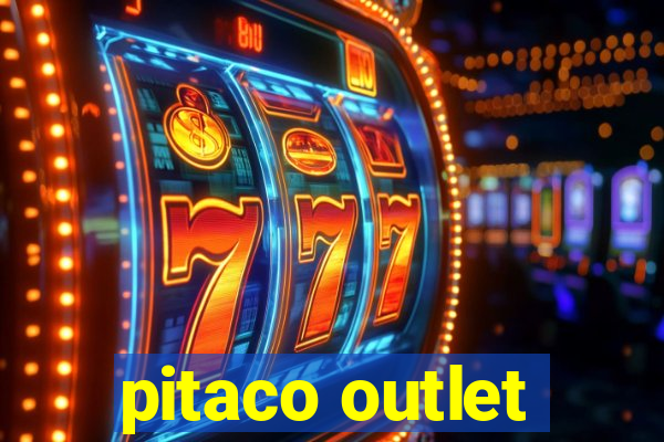 pitaco outlet