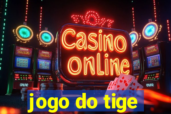 jogo do tige