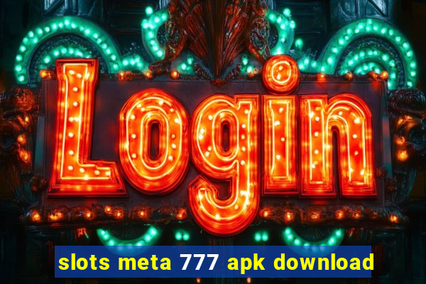 slots meta 777 apk download