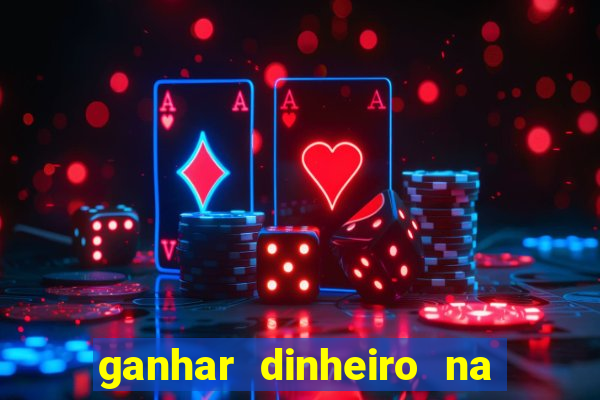 ganhar dinheiro na internet com jogos