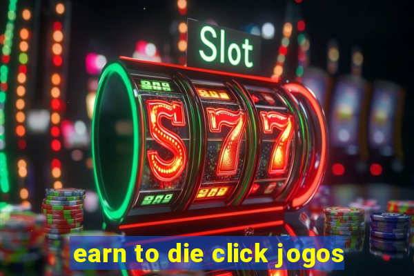 earn to die click jogos