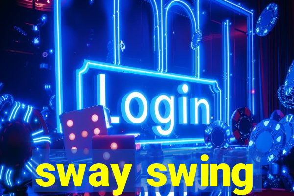 sway swing