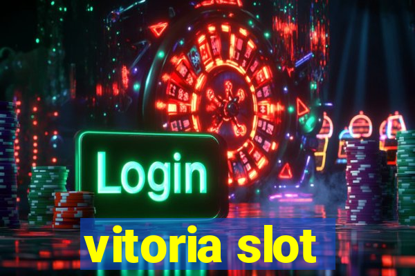 vitoria slot