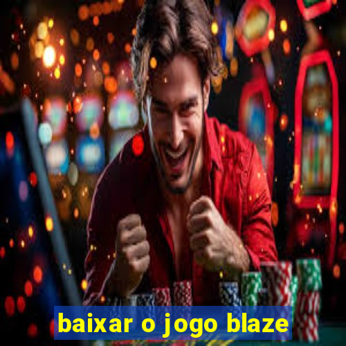 baixar o jogo blaze