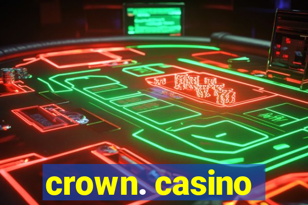 crown. casino