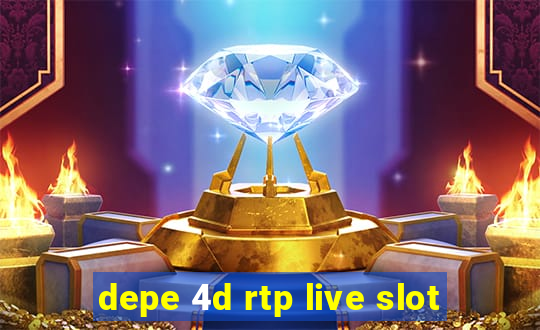 depe 4d rtp live slot