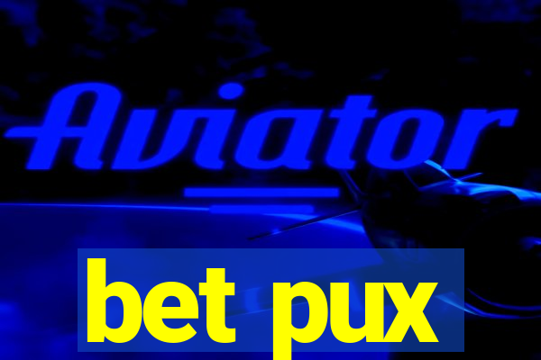 bet pux