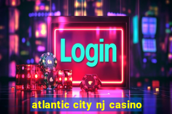 atlantic city nj casino