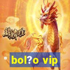 bol?o vip