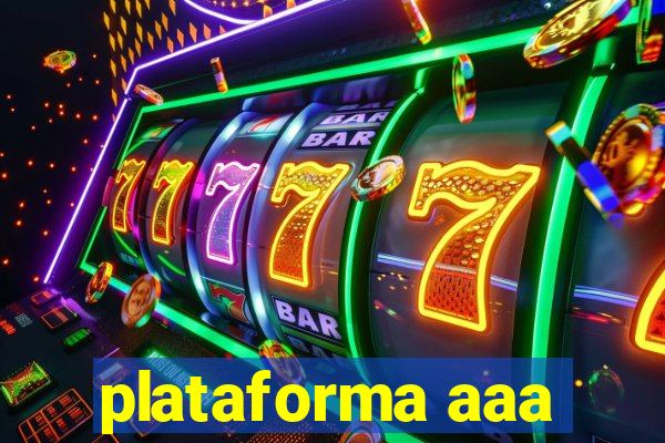 plataforma aaa