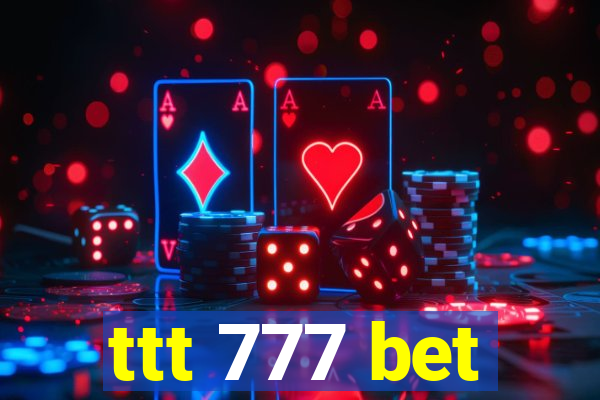 ttt 777 bet