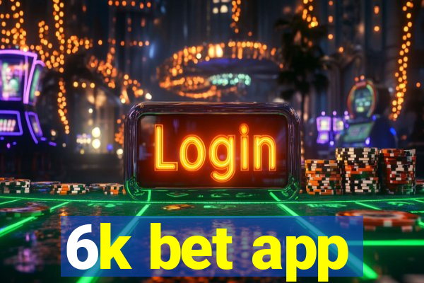 6k bet app