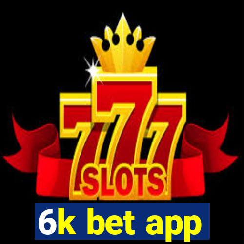 6k bet app