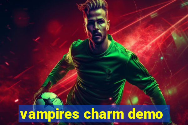 vampires charm demo