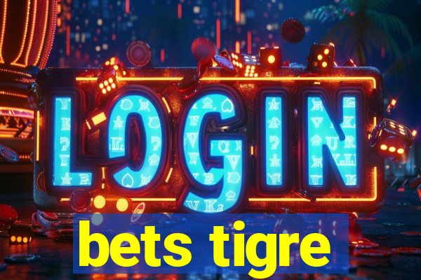 bets tigre