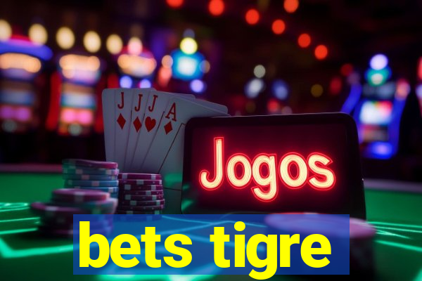 bets tigre