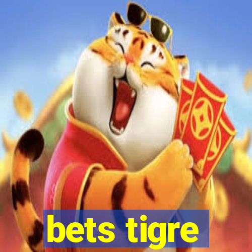 bets tigre