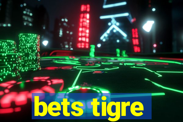 bets tigre